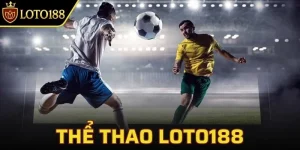 Thể Thao LOTO188 - Cá cược liên tục với những kèo thơm